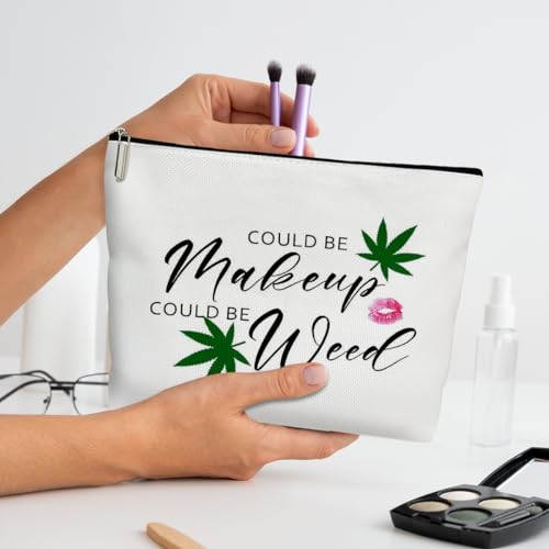 Makeup Bag for Women Might Be Makeup Might Be Weed, Marijuana Weed Gift for Women Sister Besties Coworker Friends Birthday Gift Toiletry Cosmetic Bag, Zipper Travel Organizer Pouch -FS293