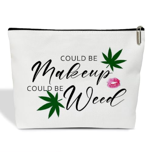 Makeup Bag for Women Might Be Makeup Might Be Weed, Marijuana Weed Gift for Women Sister Besties Coworker Friends Birthday Gift Toiletry Cosmetic Bag, Zipper Travel Organizer Pouch -FS293