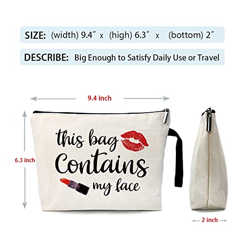 ZHANTUONE This Bag Contains My Face Funny Cosmetic Bag, for Travel Toiletry Zipper Storage Pouch Makeup Bag, Birthday Gifts for Girls Women Friends Sister Female Coworker Bestie Friends