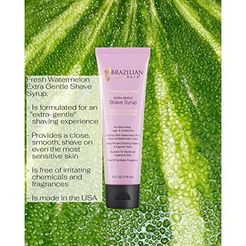 Brazilian Bare Fresh Watermelon Extra Gentle Shave Syrup ? Preferred Over Traditional Womens Shave Creams And Womens Shave Gels