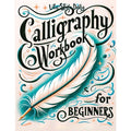 Calligraphy Workbook for Beginners - Modern Handwriting Practice, 96 Pages