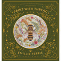 Paint with Thread: Through the Seasons Embroidery Book - Needlepainting Guide