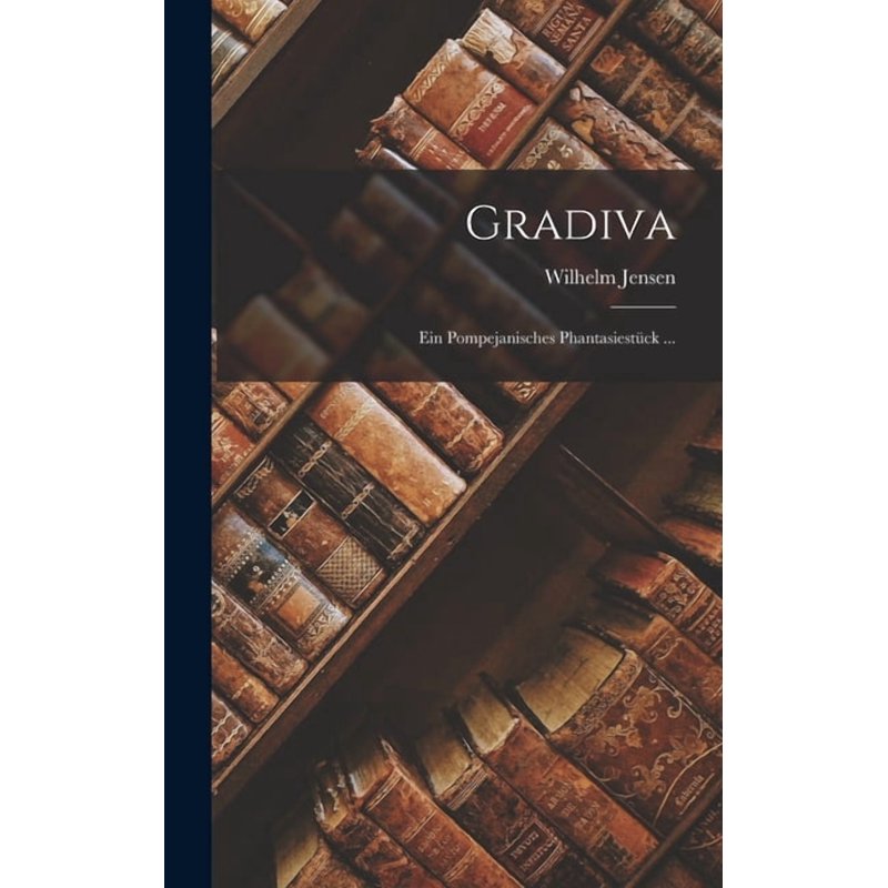 Gradiva: Ein Pompejanisches Phantasiestück — 9.8" Yellow Hardcover