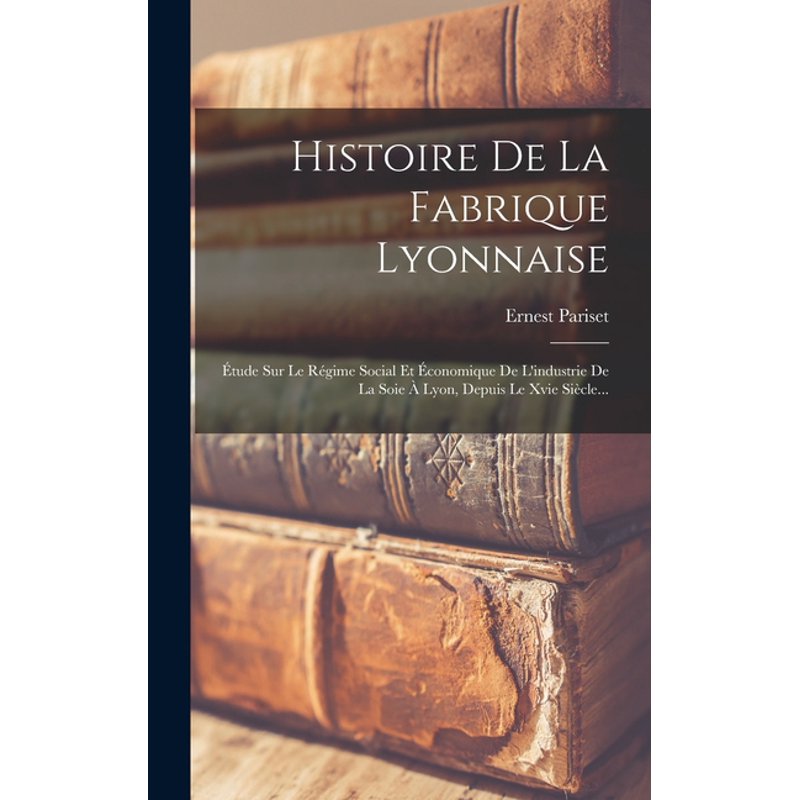 Historical Book on Lyon's Silk Industry Social Economic Study Hardcover