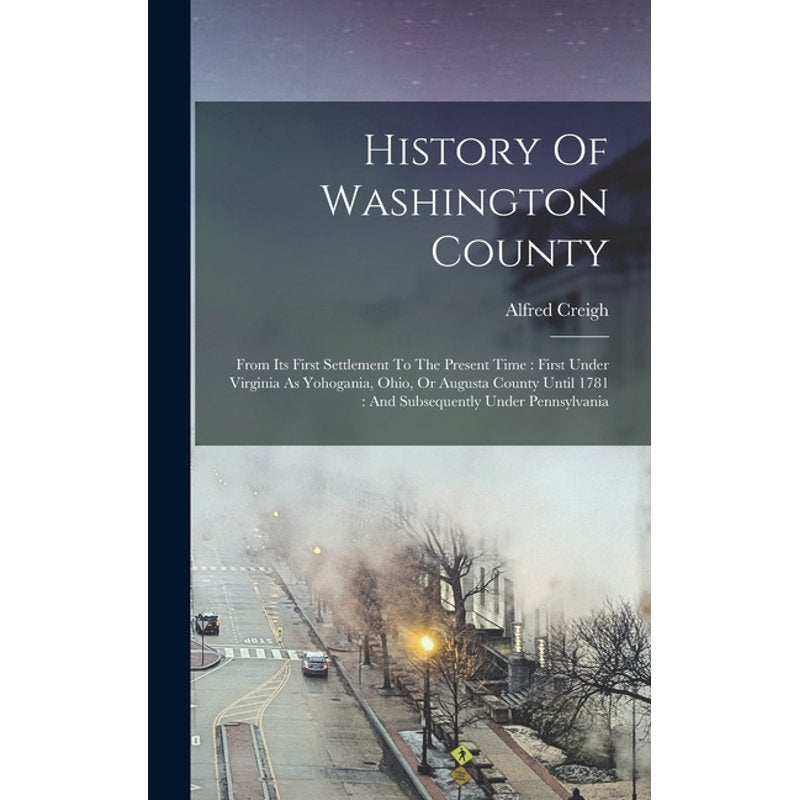 Historical Book on Washington County from First Settlement to Present - Hardcover