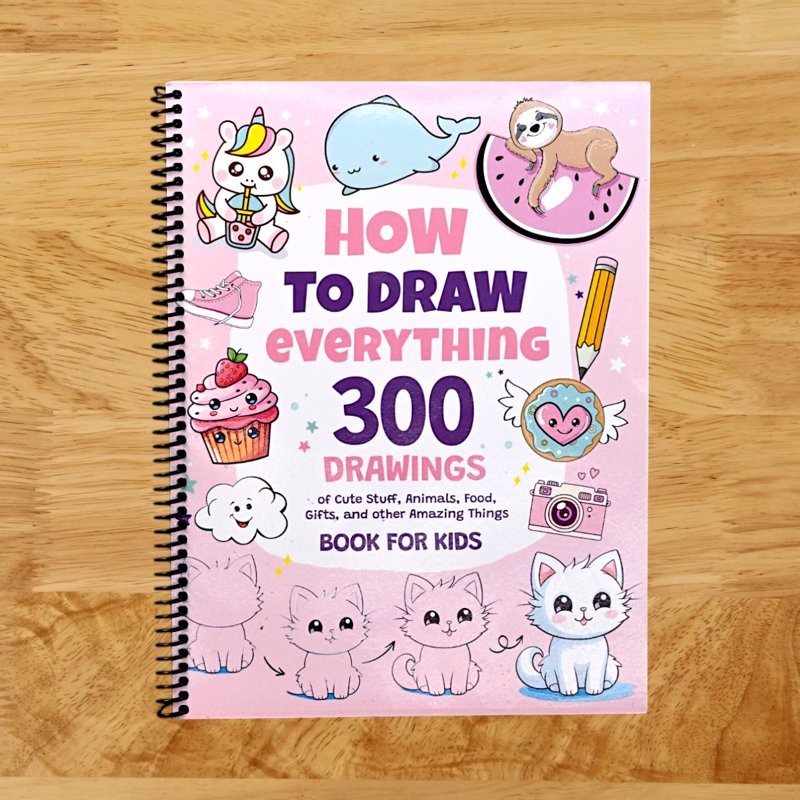 Kids Drawing Book with 300 Step-by-Step Art Activities - Spiral Bound
