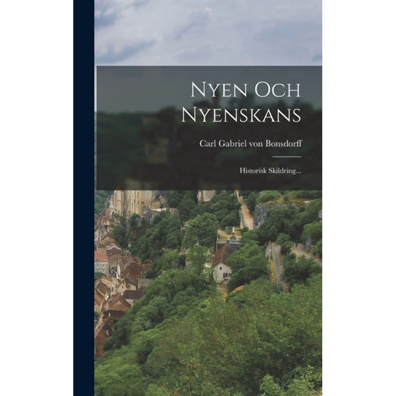 Historical Book Hardcover Nyen Och Nyenskans by Carl Gabriel Von Bonsdorff - Multiple Variants