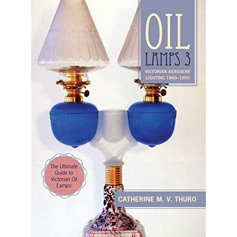 Pre-Owned Victorian Oil Lamps Book 1860-1900 Kerosene Lighting Hardcover