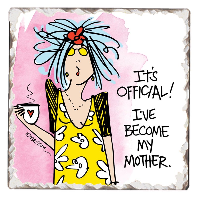 Become My Mother Single Coaster – Thirstystone Absorbent Stone Tile 4”