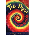 Tie-Dye The How-To Book Paperback - Learn Fabric Dyeing Techniques