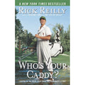 Who's Your Caddy?: Golf Caddy Book by Rick Reilly - Humorous Golf Memoir (Paperback)