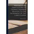 Historical Religious Book: Writings and Disputations of Thomas Cranmer Hardcover - Multiple Colors