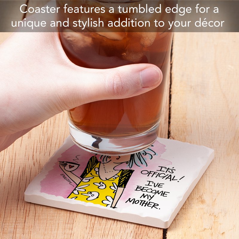 Become My Mother Single Coaster – Thirstystone Absorbent Stone Tile 4”