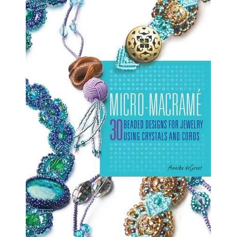 Micro-Macrame Beaded Jewelry Craft Book - 30 Designs for Beginners & Experts